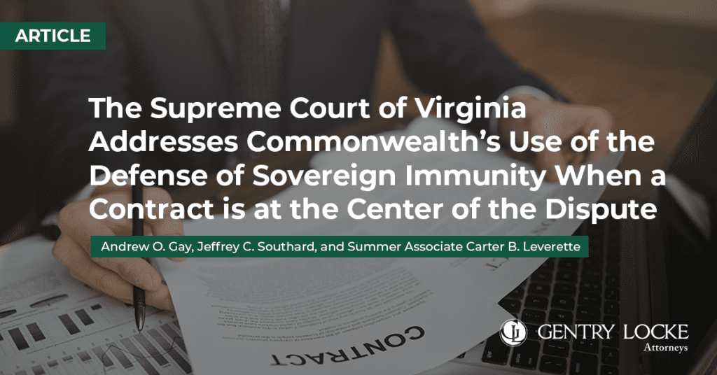 The Supreme Court of Virginia Addresses Commonwealth’s Use of the Defense of Sovereign Immunity When a Contract is at the Center of the Dispute Article