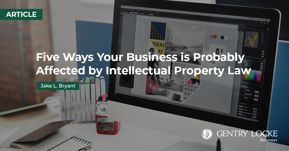 Five Ways Your Business is Probably Affected by Intellectual Property Law Article