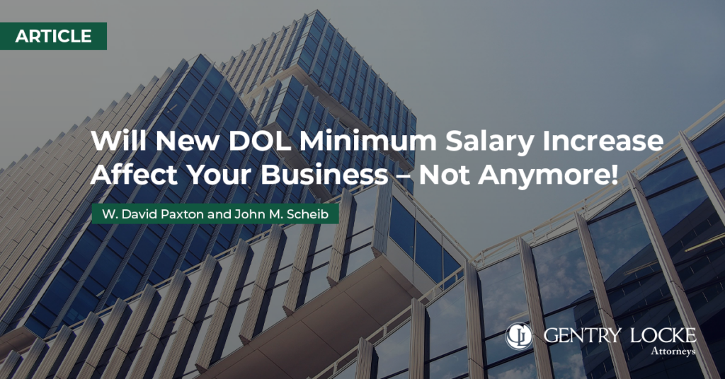 Will New DOL Minimum Salary Increase Affect Your Business – Not Anymore! Article